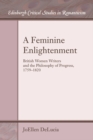 A Feminine Enlightenment : British Women Writers and the Philosophy of Progress, 1759-1820 - eBook