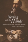 Seeing with the Hands : Blindness, Vision and Touch After Descartes - Book