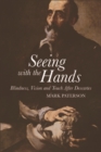 Seeing with the Hands : Blindness, Vision and Touch After Descartes - eBook