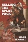 Selling the Splat Pack : The DVD Revolution and the American Horror Film - Book