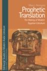 Prophetic Translation : The Making of Modern Egyptian Literature - Book