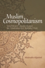 Muslim Cosmopolitanism : Southeast Asian Islam in Comparative Perspective - Book