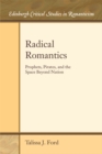 Radical Romantics : Prophets, Pirates, and the Space Beyond Nation - eBook
