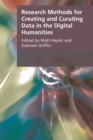 Research Methods for Creating and Curating Data in the Digital Humanities - Book