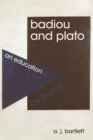 Badiou and Plato : An Education by Truths - Book