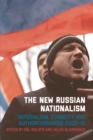 The New Russian Nationalism : Imperialism, Ethnicity and Authoritarianism 2000-2015 - Book