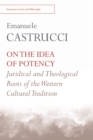 On the Idea of Potency : Juridical and Theological Roots of the Western Cultural Tradition - Book