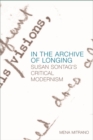 In the Archive of Longing : Susan Sontag's Critical Modernism - eBook