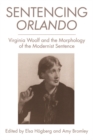Sentencing Orlando : Virginia Woolf and the Morphology of the Modernist Sentence - Book