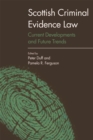 Scottish Criminal Evidence Law : Current Developments and Future Trends - Book