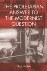The Proletarian Answer to the Modernist Question - eBook