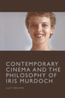 Contemporary Cinema and the Philosophy of Iris Murdoch - eBook