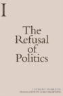 The Refusal of Politics - Book