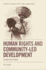 Human Rights and Community-LED Development : Lessons from Tostan - Book