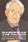 Habermas and Politics : A Critical Introduction - Book