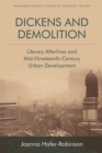 Dickens and Demolition : Literary Afterlives and Mid-Nineteenth Century Urban Development - eBook