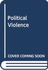 Political Violence : An Interdisciplinary Introduction - Book