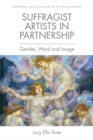 Suffragist Artists in Partnership : Gender, Word and Image - eBook