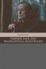 Vampires, Race, and Transnational Hollywoods - Book