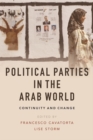 Political Parties in the Arab World : Continuity and Change - eBook