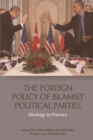 The Foreign Policy of Islamist Political Parties : Ideology in Practice - eBook
