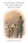 Juvenile Justice in Victorian Scotland - Book