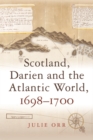 Scotland, Darien and the Atlantic World, 1698-1700 - Book
