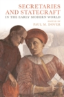 Secretaries and Statecraft in the Early Modern World - Book