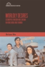 Worldly Desires : Cosmopolitanism and Cinema in Hong Kong and Taiwan - Book