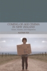Coming-of-Age Cinema in New Zealand : Genre, Gender and Adaptation in a National Cinema - eBook