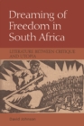 Dreaming of Freedom in South Africa : Literature Between Critique and Utopia - Book