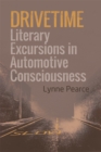 Drivetime : Literary Excursions in Automotive Consciousness - Book