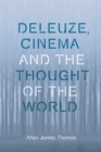 Deleuze, Cinema and the Thought of the World - eBook