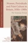 Women, Periodicals and Print Culture in Britain, 1830s-1900s : The Victorian Period - Book