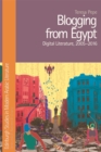 Blogging from Egypt : Digital Literature, 2005-2016 - eBook
