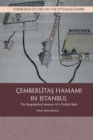Cemberlitas Hamami in Istanbul : The Biographical Memoir of a Turkish Bath - Book
