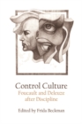 Control Culture : Foucault and Deleuze after Discipline - eBook