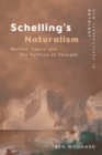 Schelling's Naturalism : Space, Motion and the Volition of Thought - eBook