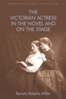 The Victorian Actress in the Novel and on the Stage - Book
