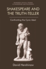 Shakespeare and the Truth-Teller : Confronting the Cynic Ideal - Book