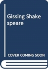Gissing, Shakespeare and the Life of Writing - Book