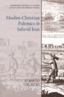 Muslim-Christian Polemics in Safavid Iran - eBook