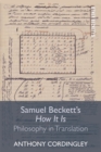 Samuel Beckett's How It Is : Philosophy in Translation - eBook