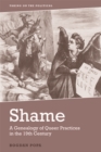 Shame : A Genealogy of Queer Practices in the 19th Century - Book