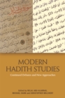 Modern Hadith Studies : Continuing Debates and New Approaches - eBook