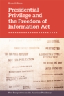 Presidential Privilege and the Freedom of Information Act - Book