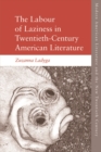 The Labour of Laziness in Twentieth-Century American Literature - Book
