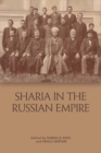 Shar??A in the Russian Empire : The Reach and Limits of Islamic Law in Central Eurasia, 1550-1917 - Book