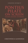 Pontius Pilate on Screen : Sinner, Soldier, Superstar - eBook