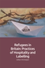 Refugees in Britain : Practices of Hospitality and Labelling - eBook
